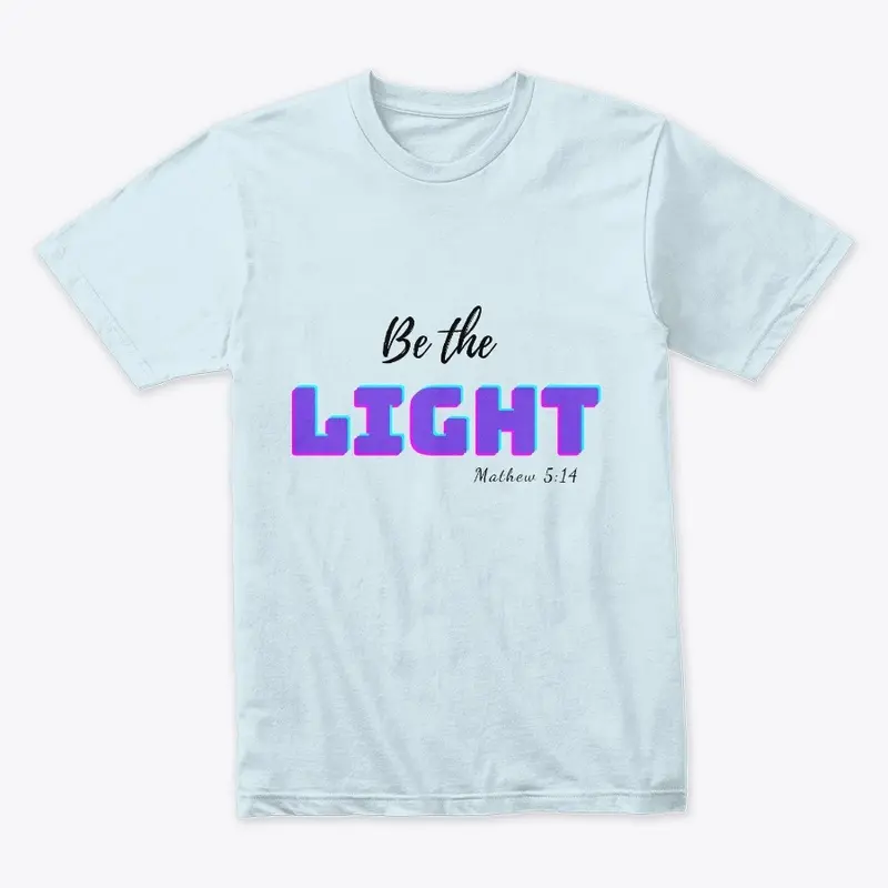 Be the Light tshirt