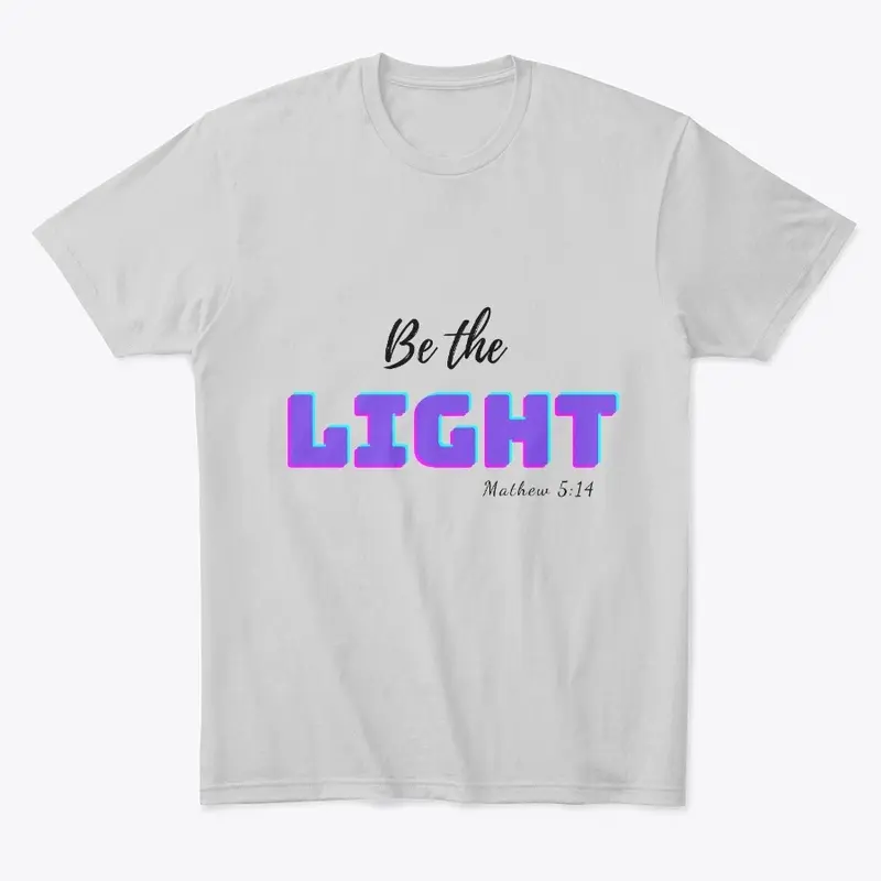 Be the Light tshirt