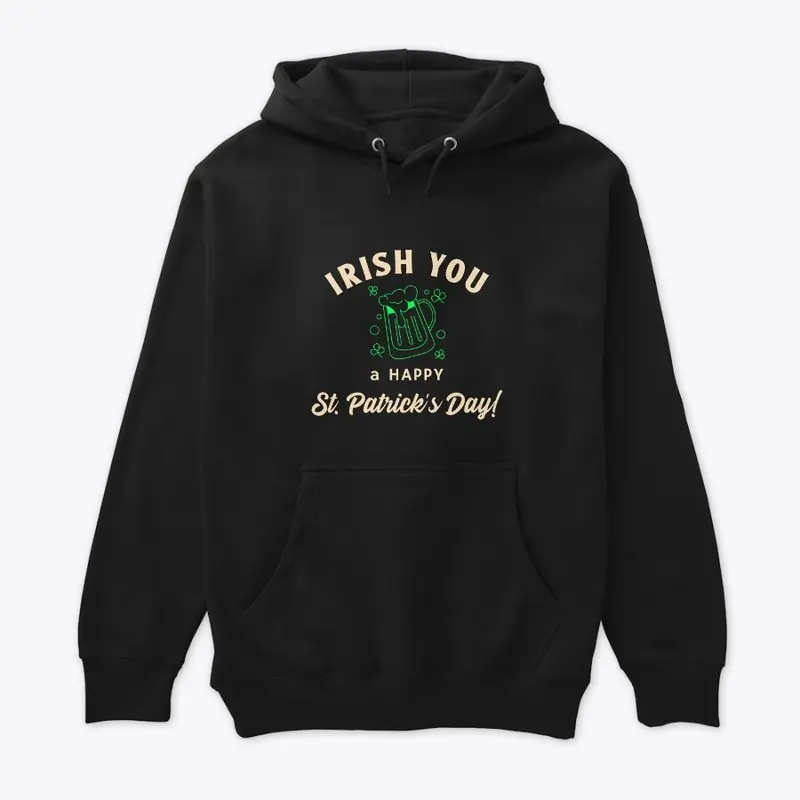 Irish you a happy St. Patrick's Day! tee