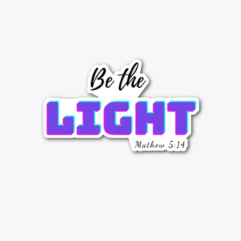 Be the Light tshirt