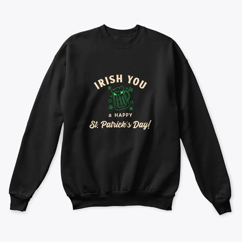 Irish you a happy St. Patrick's Day! tee