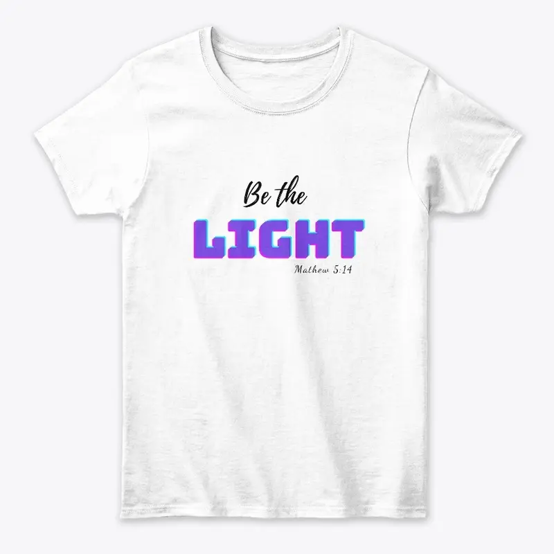 Be the Light tshirt