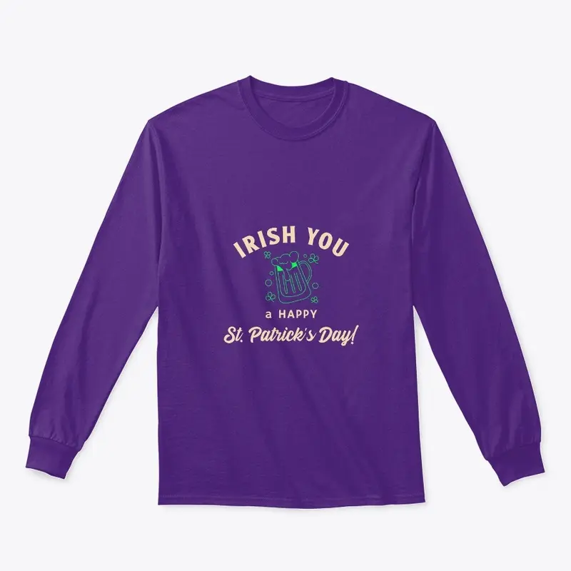 Irish you a happy St. Patrick's Day! tee