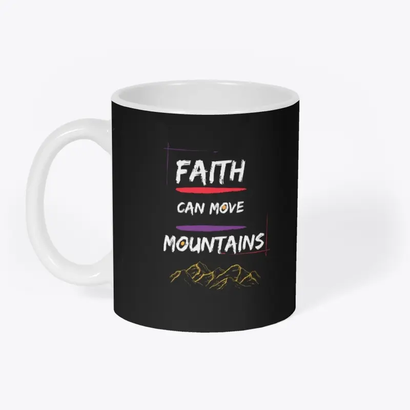 Faith Can Move Mountains 